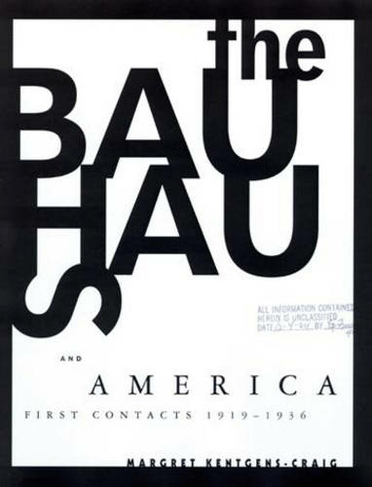 The Bauhaus and America: First Contacts, 1919-1936 (The MIT Press)
