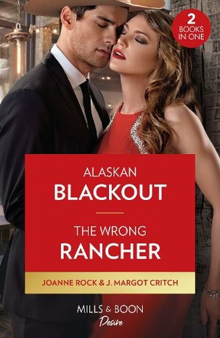Alaskan Blackout / The Wrong Rancher: Alaskan Blackout (Kingsland Ranch) / the Wrong Rancher (Heirs of Hardwell Ranch)