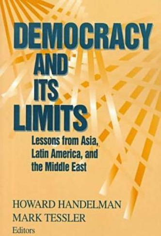 Democracy and Its Limits: Lessons from Asia, Latin America, and the Middle East (Kellogg Institute Series on Democracy and Development)
