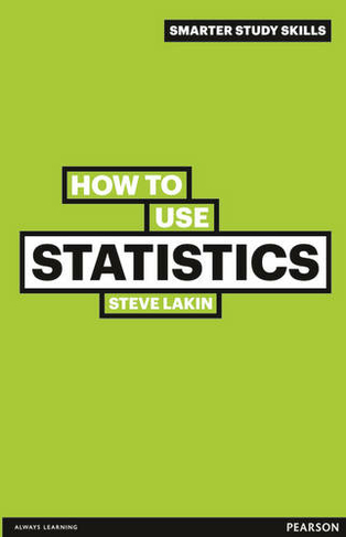 How to Use Statistics: (Smarter Study Skills)