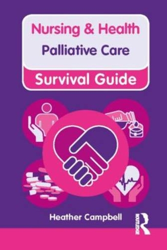 Palliative Care: (Nursing and Health Survival Guides)