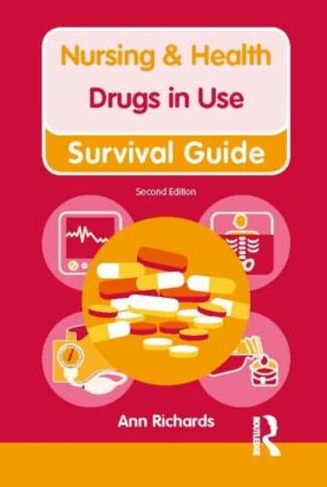 Drugs in Use: (Nursing and Health Survival Guides 2nd New edition)