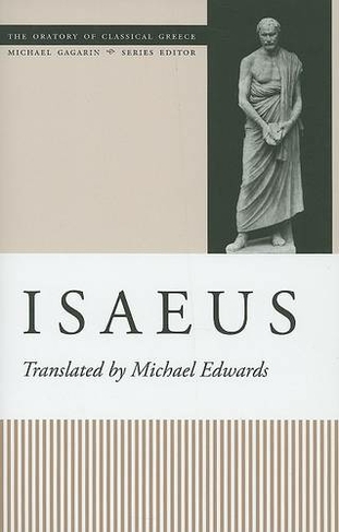 Isaeus: (The Oratory of Classical Greece)
