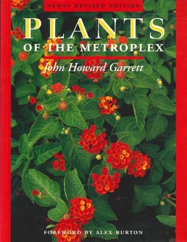 Plants of the Metroplex: Newly Revised Edition