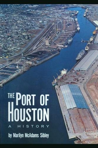 The Port of Houston: A History