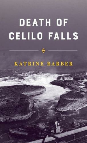 Death of Celilo Falls: (Emil and Kathleen Sick Book Series in Western History and Biography)