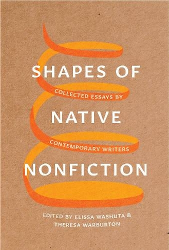 Shapes of Native Nonfiction: Collected Essays by Contemporary Writers