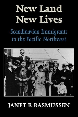 New Land, New Lives: Scandinavian Immigrants to the Pacific Northwest