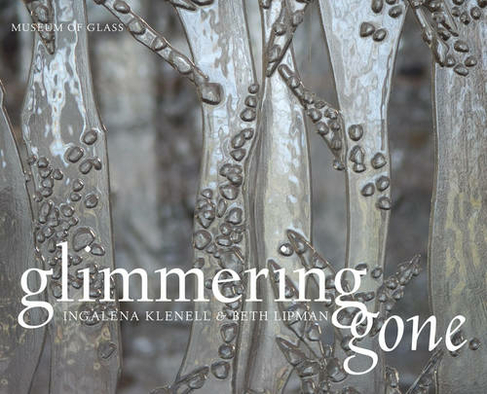 Glimmering Gone: Ingalena Klenell and Beth Lipman