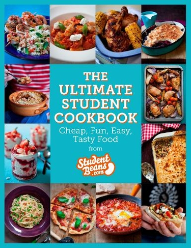 The Ultimate Student Cookbook: Cheap, Fun, Easy, Tasty Food