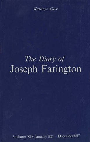 The Diary of Joseph Farington: Volume 13, January 1813 - June 1814, Volume 14, July 1814 - December 1815