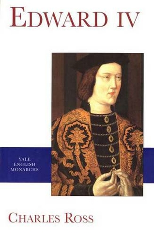 Edward IV: (The English Monarchs Series)
