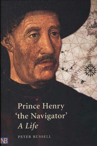 Prince Henry "the Navigator": A Life