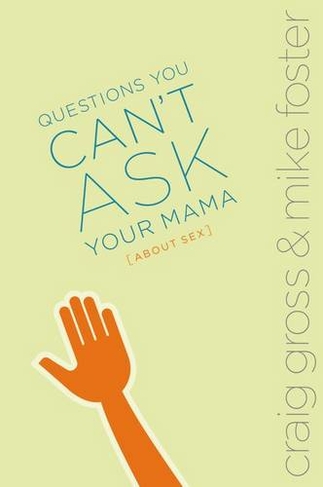 Questions You Can't Ask Your Mama About Sex: (invert)