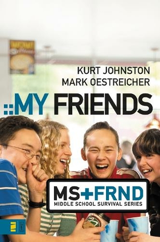 My Friends: (Middle School Survival Series)