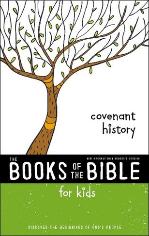 NIrV, The Books of the Bible for Kids: Covenant History, Paperback: Discover the Beginnings of God's People (The Books of the Bible)