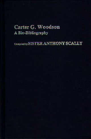 Carter G. Woodson: A Bio-Bibliography (Bio-Bibliographies in Afro-American and African Studies)
