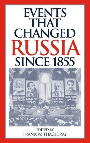 Events That Changed Russia since 1855: (Annotated edition)