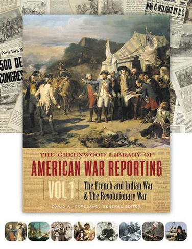 The Greenwood Library of American War Reporting: [8 volumes]