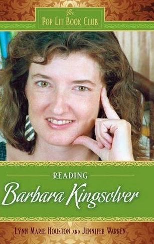 Reading Barbara Kingsolver: (The Pop Lit Book Club)