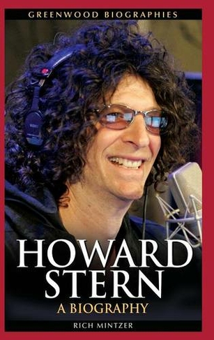 Howard Stern: A Biography (Greenwood Biographies)