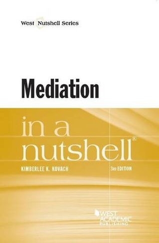 Mediation in a Nutshell: (Nutshell Series 3rd Revised edition)