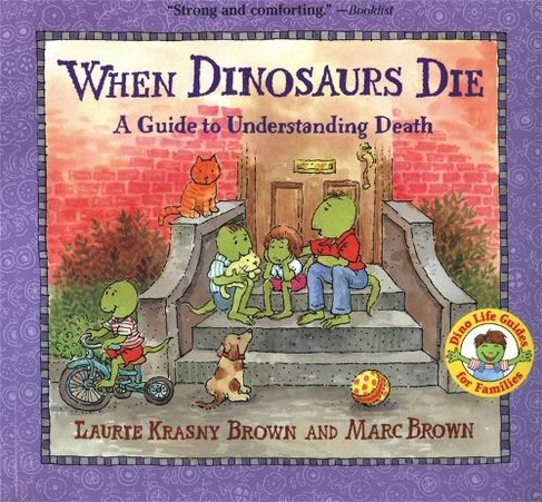 When Dinosaurs Die: A Guide To Understanding Death