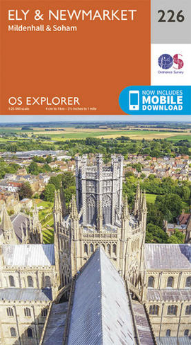 Ely and Newmarket, Mildenhall and Soham: (OS Explorer Map 226 September 2015 ed)