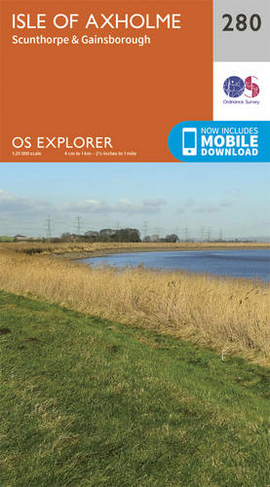 Isle of Axholme, Scunthorpe and Gainsborough: (OS Explorer Map 280 September 2015 ed)