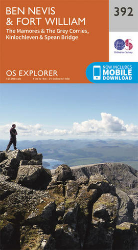 Ben Nevis and Fort William, the Mamores and the Grey Corries, Kinlochleven and Spean Bridge: (OS Explorer Map 392 September 2015 ed)