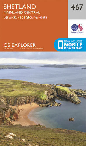 Shetland - Mainland Central: (OS Explorer Map 467 September 2015 ed)