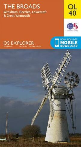 The Broads: Wroxham, Beccles, Lowestoft & Great Yarmouth (OS Explorer Map OL 40)