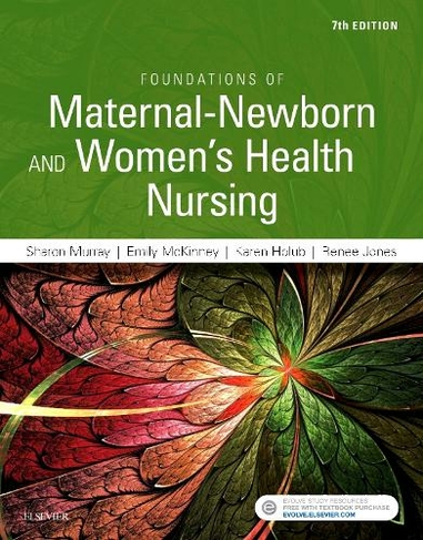 Foundations of Maternal-Newborn and Women's Health Nursing: (7th edition)