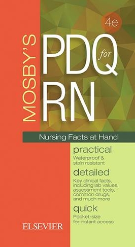 Mosby's PDQ for RN: Practical, Detailed, Quick (4th edition)