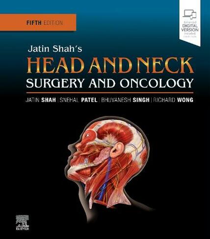 Jatin Shah's Head and Neck Surgery and Oncology: (5th edition)