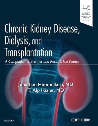 Chronic Kidney Disease, Dialysis, and Transplantation: A Companion to Brenner and Rector's The Kidney (4th edition)