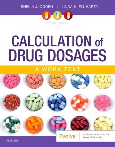 Calculation of Drug Dosages: A Work Text (11th edition)