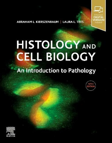 Histology and Cell Biology: An Introduction to Pathology: (5th edition)