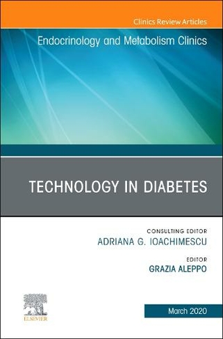Technology in Diabetes,An Issue of Endocrinology and Metabolism Clinics of North America: Volume 49-1 (The Clinics: Internal Medicine)