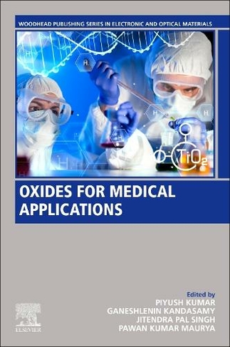 Oxides for Medical Applications: (Woodhead Publishing Series in Electronic and Optical Materials)