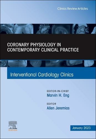 Intracoronary physiology and its use in interventional cardiology, An Issue of Interventional Cardiology Clinics: Volume 12-1 (The Clinics: Internal Medicine)