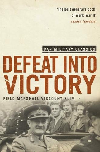 Defeat Into Victory: (Pan Military Classics Series)
