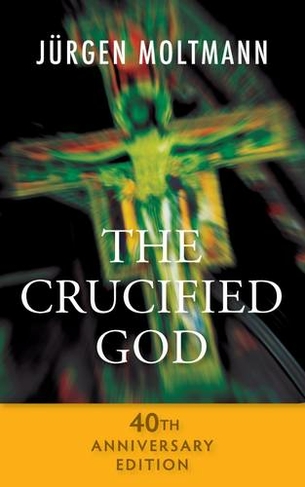 The Crucified God - 40th Anniversary Edition: (Anniversary edition)