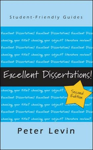 Excellent Dissertations!: (2nd edition)