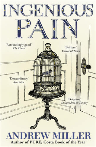 Ingenious Pain: Winner of the James Tait Black Memorial Prize (2nd edition)