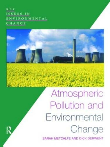 Atmospheric Pollution and Environmental Change: (Key Issues in Environmental Change)