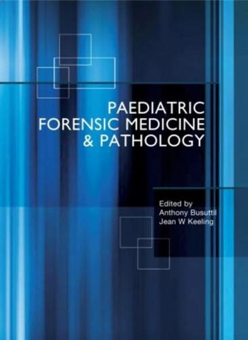 Paediatric Forensic Medicine and Pathology: (2nd edition)
