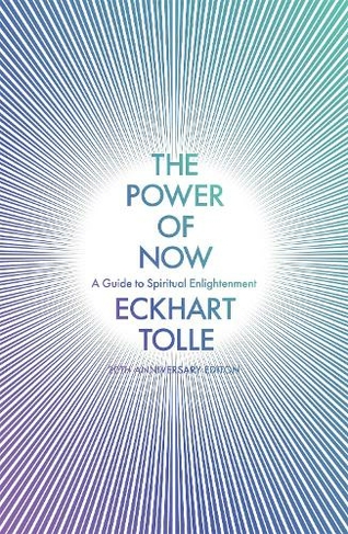 The Power of Now: (20th Anniversary Edition) (The Power of Now)