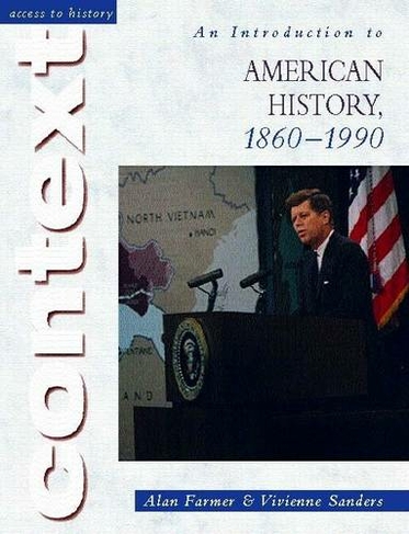 Access to History Context: An Introduction to American History, 1860-1990: (Access to History Context)