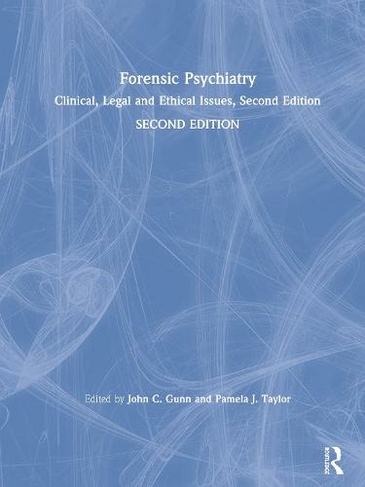 Forensic Psychiatry: Clinical, Legal and Ethical Issues, Second Edition (2nd New edition)